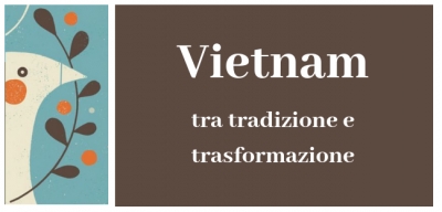 Vietnam tra tradizione e trasformazione