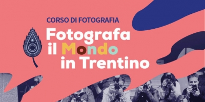 Fotografa il Mondo in Trentino
