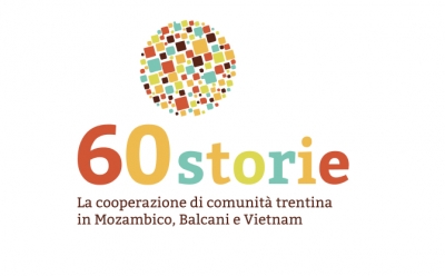60Storie - La cooperazione di comunit&agrave; Trentina in Mozambico, Balcani e Vietnam attraverso gli occhi dei suoi protagonisti